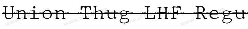 Union Thug LHF Regul字体转换